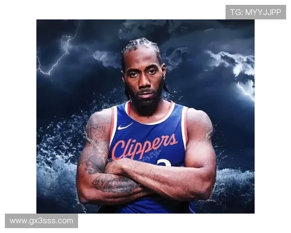 明天快船对阵鹈鹕伦纳德与约翰科林斯出战情况尚不明朗